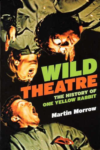 Beispielbild fr Wild Theatre: The History of One Yellow Rabbit zum Verkauf von HPB-Ruby