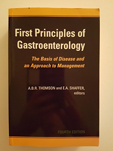 Imagen de archivo de First Principles of Gastroenterology : The Basis of Disease and an Approach to Management a la venta por HPB-Ruby