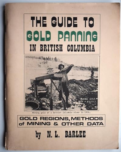 9780920164044: The Guide To Gold Panning In British Columbia (Gold Regions, Methods of Mining & Other Data)