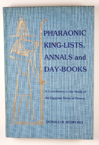 9780920168080: Pharaonic King-Lists, Annals and Day-Books: A Contribution to the Study of the Egyptian Sense of History: IV (SSEA Publication)