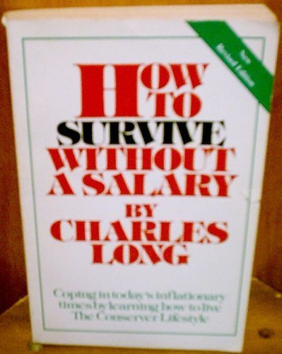 Beispielbild fr How to Survive Without a Salary: Living the Conserver Lifestyle zum Verkauf von Wonder Book