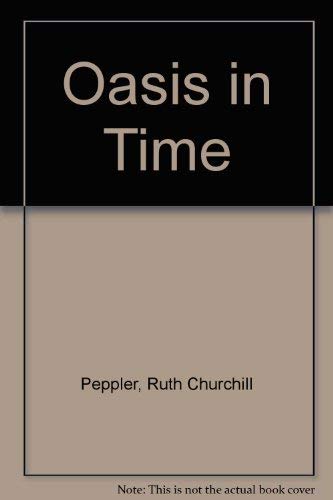 Stock image for Oasis In Time for sale by M. W. Cramer Rare and Out Of Print Books