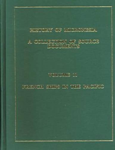 9780920201114: History of Micronesia: A Collection of Source Documents : French Ships in the Pacific, 1708-1717: 11