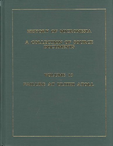 Beispielbild fr History of Micronesia: A Collection of Source Documents. Failure at Ulithi Atoll, 1727-1746 zum Verkauf von Ergodebooks