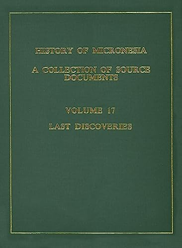 9780920201176: History of Micronesia: A Collection of Source Documents : Last Discoveries : 10 Islands, 1795-1807