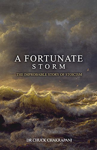 Stock image for A Fortunate Storm: The Improbable Story of Stoicism: How it Came About and What it Says for sale by BooksRun