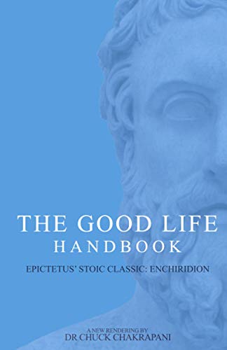 Beispielbild fr The Good Life Handbook:: Epictetus Stoic Classic Enchiridion zum Verkauf von Goodwill