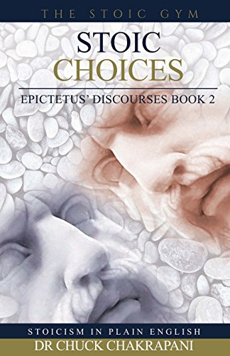 Stock image for Stoic Choices: Epictetus' Discourses Book 2: Volume 2 (Stoicism In Plain English) for sale by WorldofBooks