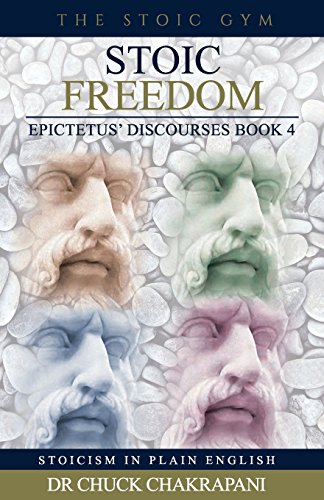 Stock image for Stoic Freedom: Epictetus' Discourses Book 4 (Stoicism in Plain English) for sale by Book Deals
