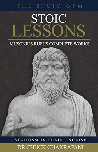 Stock image for Stoic Lessons: Musonius Rufus' Complete Works (Stoicism in Plain English) (Volume 6) for sale by Better World Books