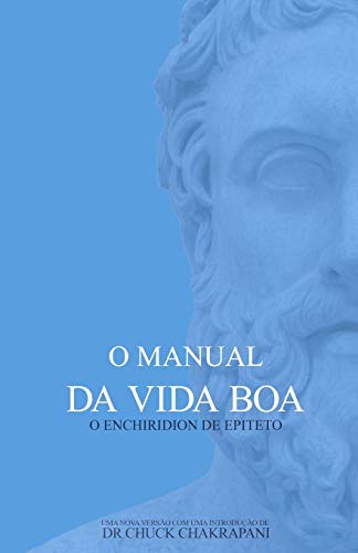 Stock image for O Manual da Vida Boa: O Enchiridion de Epiteto (Portuguese Edition) for sale by Books Unplugged