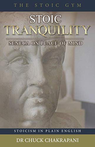 Stock image for Stoic Tranquility: Seneca On Peace of Mind (Stoicism in Plain English) for sale by GF Books, Inc.