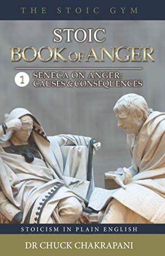 Stock image for Stoic Book of Anger 1: Seneca On Anger: Causes and Consequences for sale by Goodwill Books