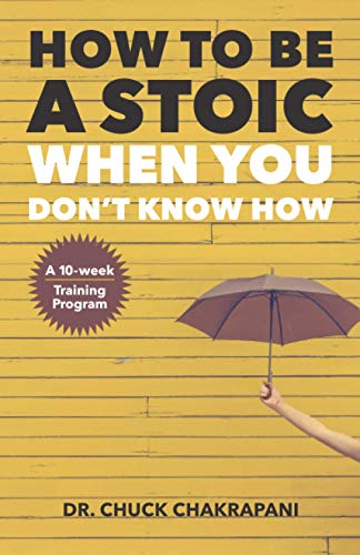 Stock image for How To Be A Stoic When You Don't Know How: A Ten-Week Course in Stoicism for sale by The Book Garden