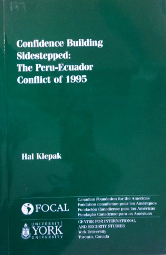 Beispielbild fr Confidence building sidestepped: The Peru-Ecuador conflict of 1995 zum Verkauf von Mispah books