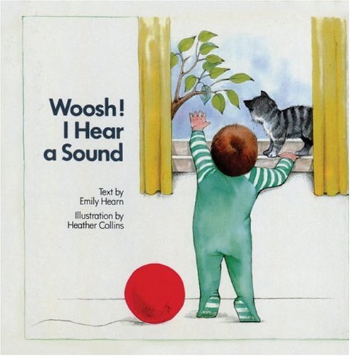 Woosh, I Hear a Sound (9780920236598) by Hearn, Emily; Collins, Heather