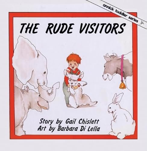 Imagen de archivo de The Rude Visitors (Annick Toddler Series) a la venta por SecondSale