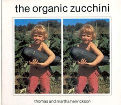 Beispielbild fr The organic zucchini zum Verkauf von ThriftBooks-Dallas