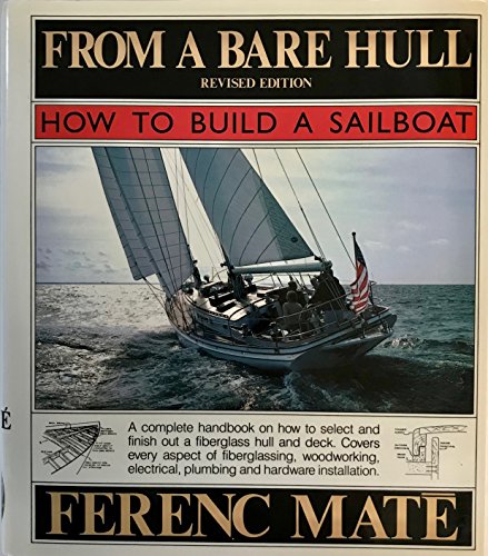 Beispielbild fr From a Bare Hull: How to Build a Sailboat zum Verkauf von ThriftBooks-Dallas