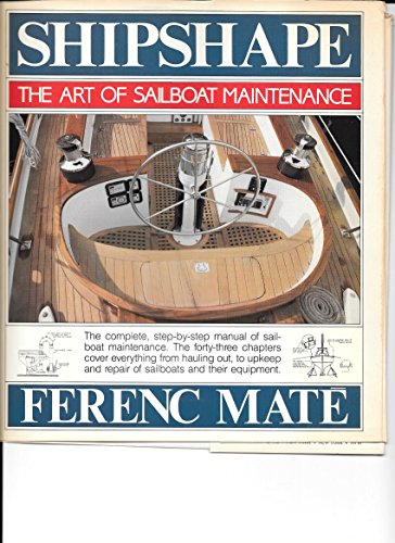 Imagen de archivo de Shipshape: The Art of Sailboat Maintenance a la venta por Blue Vase Books