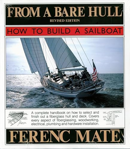 Beispielbild fr From a Bare Hull : How to Build a Sailboat zum Verkauf von Better World Books: West