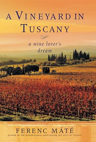 9780920256589: A Vineyard in Tuscany: A Wine Lover's Dream