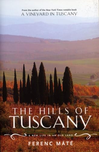 Imagen de archivo de The Hills of Tuscany : A New Life in an Old Land a la venta por Better World Books