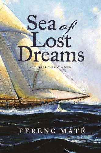 Stock image for Sea of Lost Dreams: A Dugger/Nello Novel (Dugger/Nello Series) for sale by HPB Inc.