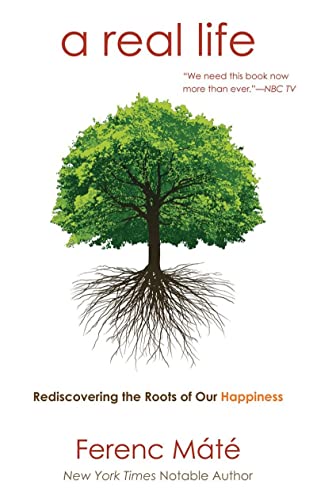 Imagen de archivo de A Real Life: Rediscovering the Roots of Our Happiness a la venta por ThriftBooks-Dallas