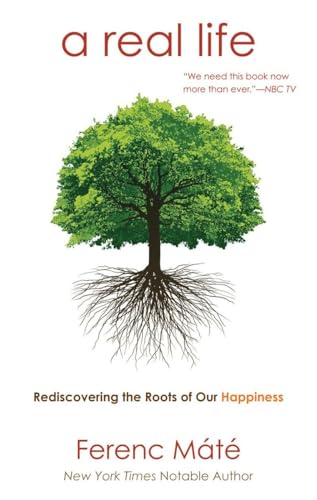 Stock image for A Real Life: Rediscovering the Roots of Our Happiness for sale by ThriftBooks-Dallas