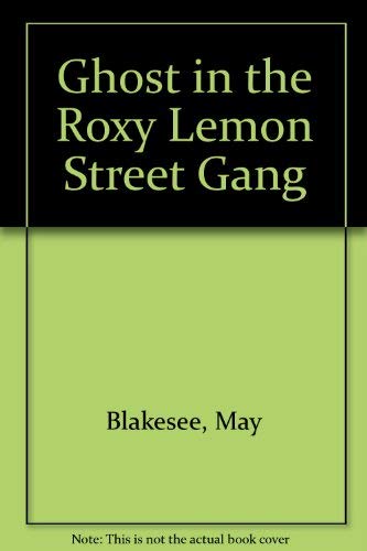 Stock image for The Ghost in the Old Roxy (A Lemon Street Gang Adventure) for sale by Bay Used Books