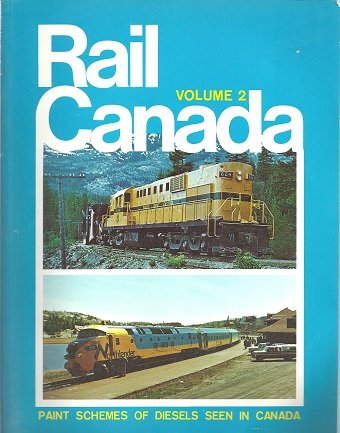 RAIL CANADA VOLUME 2 PAINT SCHEMES OF DESELS SEEN IN CANADA