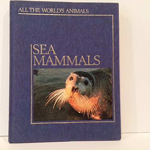 Stock image for Sea Mammals (All the World's Animals Series). for sale by N. Fagin Books