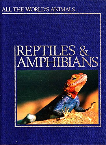 Imagen de archivo de Reptiles & Amphibians (All the Worlds's Animals) a la venta por Keeper of the Page