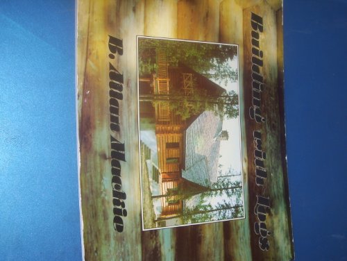 Imagen de archivo de Building With Logs a la venta por Jenson Books Inc