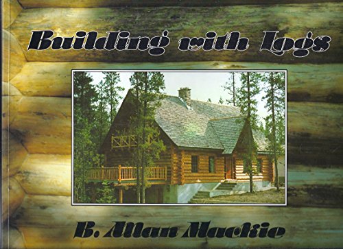 Stock image for Building With Logs for sale by First Choice Books