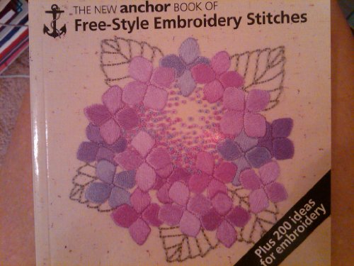 Stock image for The New Anchor Book of Free-Style Embroidery Stitches for sale by Wonder Book