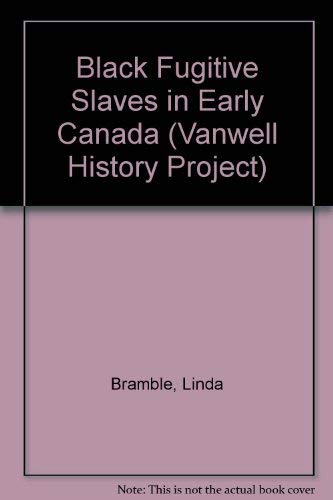 Beispielbild fr Black Fugitive Slaves in Early Canada (Vanwell History Project) zum Verkauf von Alexander Books (ABAC/ILAB)