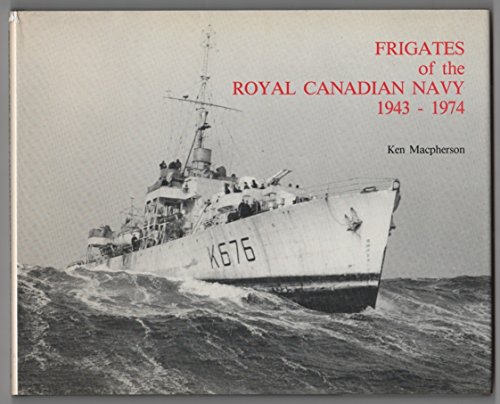 Beispielbild fr Frigates of the Royal Canadian Navy 1943-1974 zum Verkauf von WorldofBooks