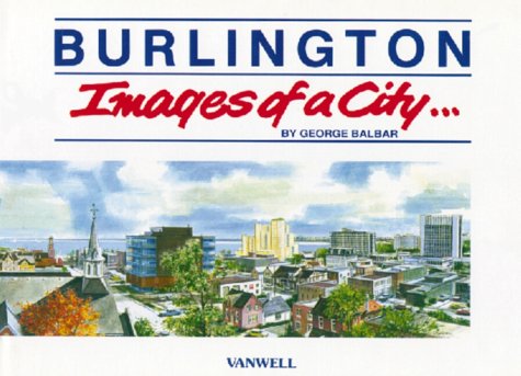 Stock image for Burlington: Images of a City for sale by Ebooksweb