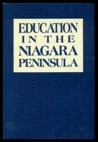 Imagen de archivo de Education In The Niagara Peninsula Tenth Annual Niagara Peninsula History Conference Brock University April 30-May 1, 1988 a la venta por Alexander Books (ABAC/ILAB)