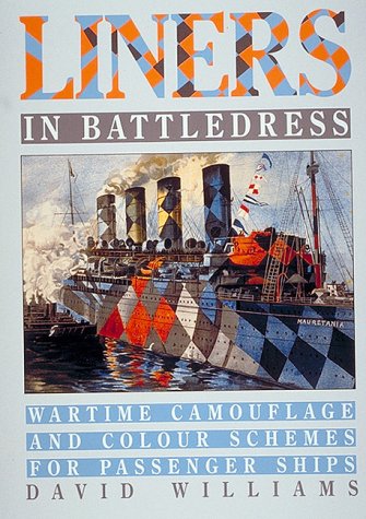 Imagen de archivo de Liners in Battledress: Wartime Camouflage and Colour Schemes for Passenger Ships a la venta por Companion Books