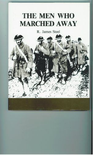Stock image for The Men Who Marched Away: Canada's Infantry in World War I 1914-1918 for sale by ThriftBooks-Dallas