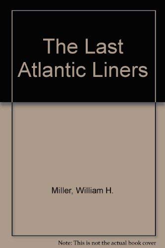 Imagen de archivo de The Last Atlantic Liners a la venta por Wonder Book