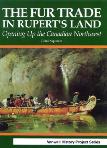 Stock image for The Fur Trade in Rupert's land Opening Up the Canadian Northwest for sale by Chequamegon Books