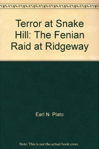 Stock image for Terror at Snake Hill: The Fenian Raid at Ridgeway for sale by Bay Used Books