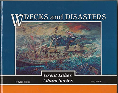 Stock image for WRECKS AND DISASTERS: GREAT LAKES ALBUM SERIES for sale by Maiden Voyage Booksellers