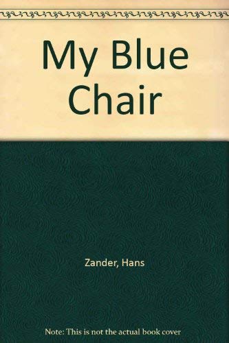 Beispielbild fr My Blue Chair zum Verkauf von Better World Books