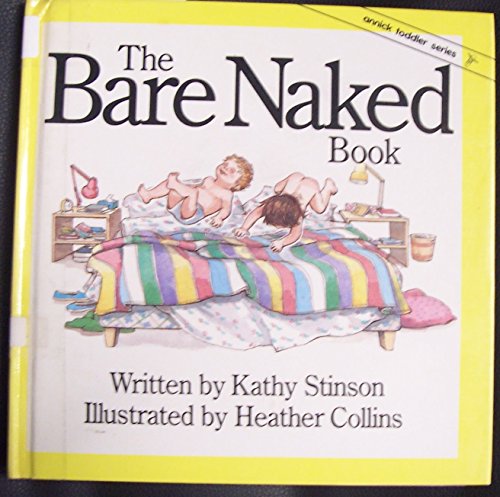 The Bare Naked Book (Annick Toddler Series) (9780920303528) by Stinson, Kathy