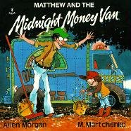 9780920303726: Matthew and the Midnight Money Van (Matthew's Midnight Adventure)